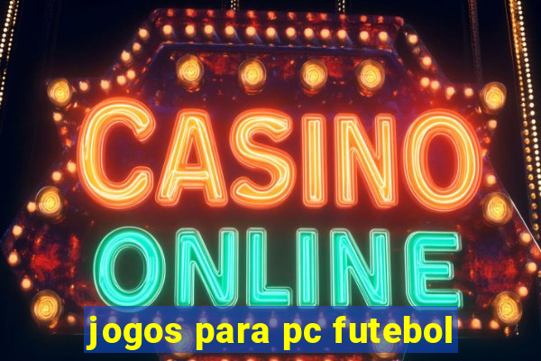 jogos para pc futebol